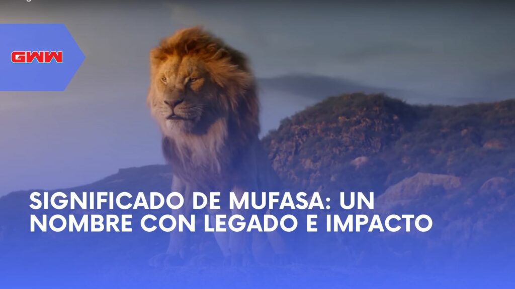 Significado de Mufasa: Un Nombre con Legado e Impacto