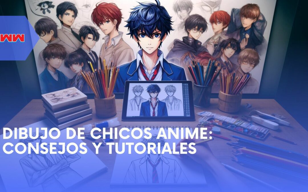 Dibujo de Chicos Anime: Tutoriales para Crear Personajes Icónicos de Anime